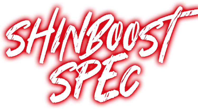 SHINBOOST SPEC